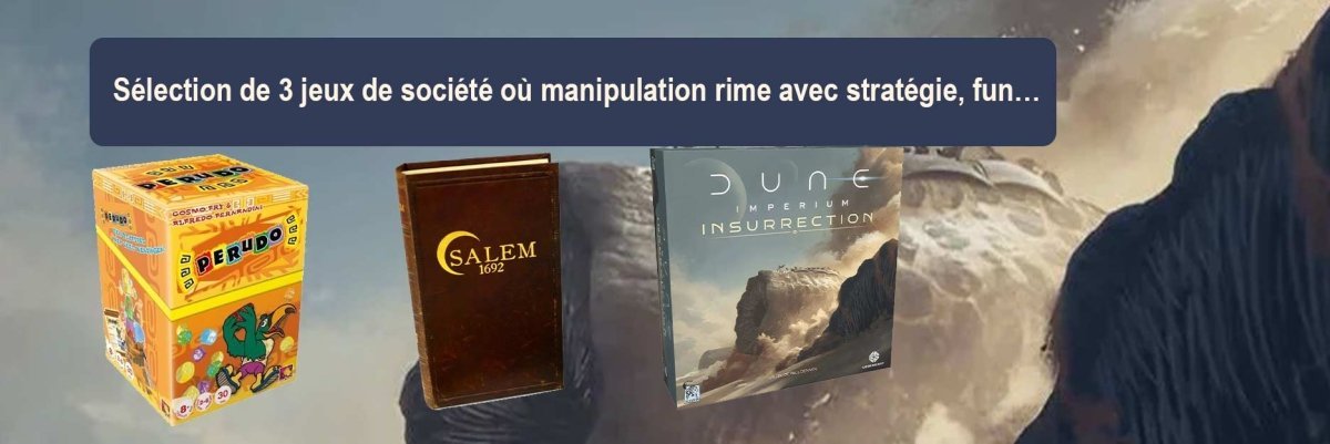 Apprenez à manipuler vos amis (dans le jeu, bien sûr) - L'Atelier des Jeux