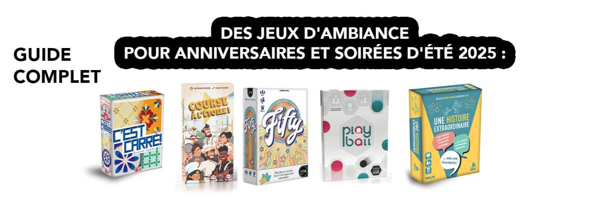 Des jeux d'ambiance pour anniversaires et soirées d'été 2025 : Guide complet - L'Atelier des Jeux