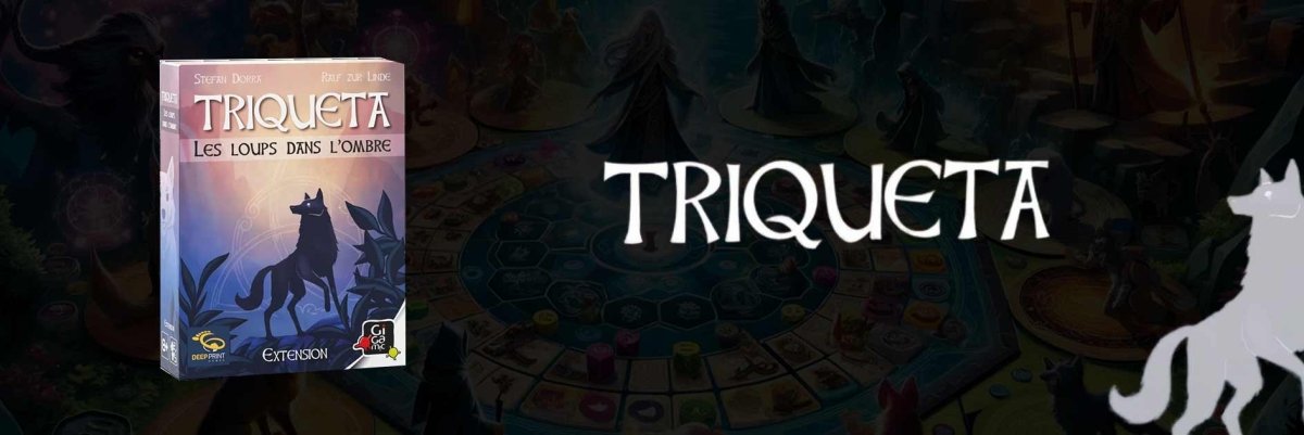 Plongez dans l'aventure avec Triqueta - Extension Les Loups dans l'Ombre - L'Atelier des Jeux