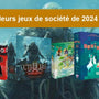 Rétrospective : Les meilleurs jeux de société de 2024 et les attentes pour 2025 - L'Atelier des Jeux