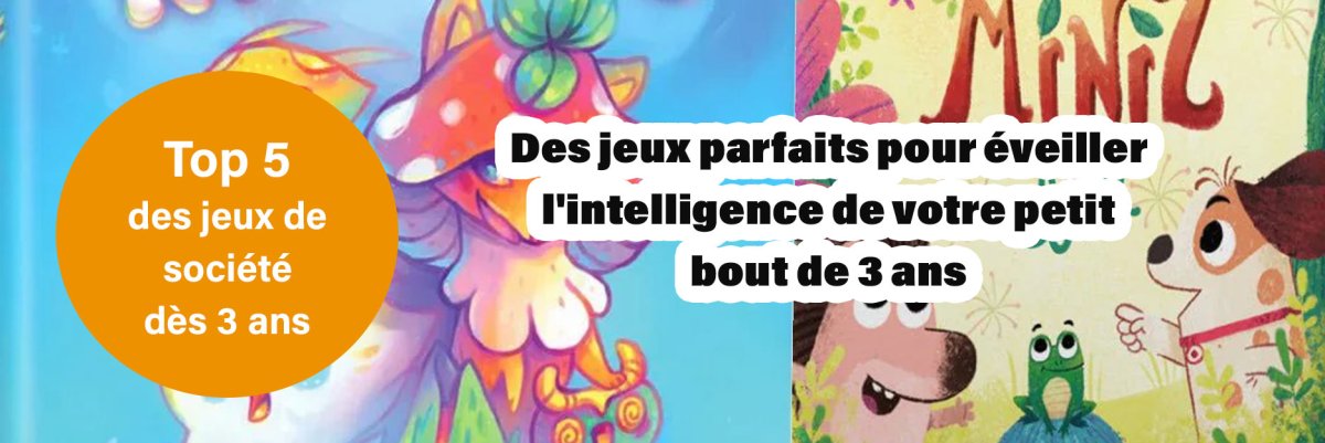 Top 5 des jeux de société pour enfants dès 3 ans - L'Atelier des Jeux
