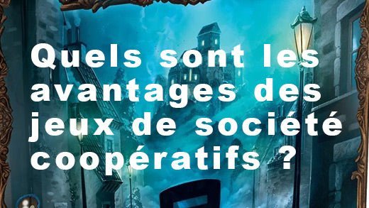 Top des meilleurs jeux de société coopératifs pour adultes - L'Atelier des Jeux