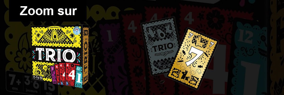 Trio - zoom et règle du jeu de société - L'Atelier des Jeux